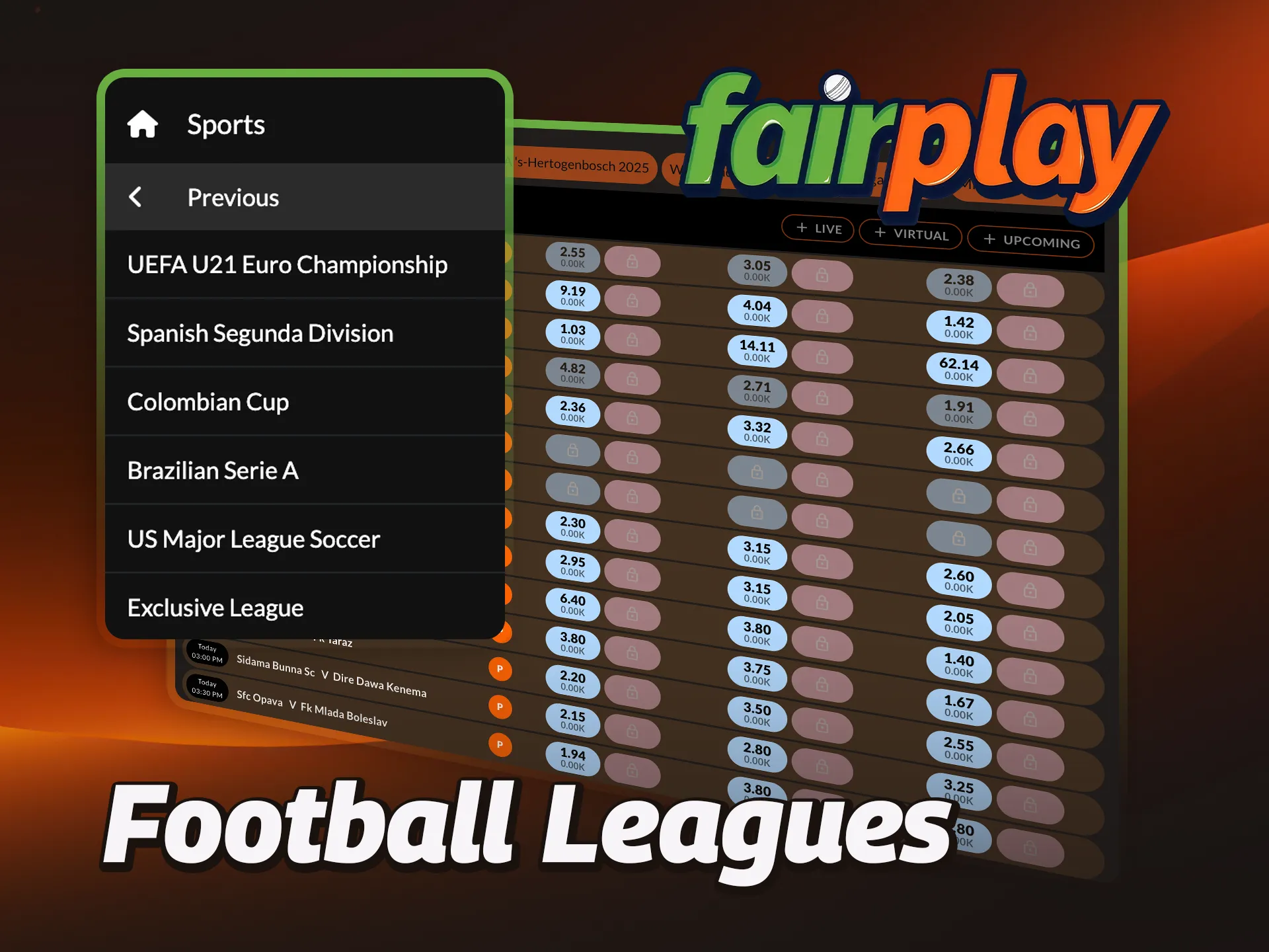 Choose from a wide range of football leagues at FairPlay.